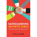 Safeguarding Autistic Girls: Strategies for Professionals