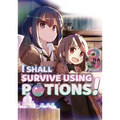 I Shall Survive Using Potions! Volume 3 (Light Novel): Volume 3