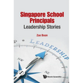 Singapore School Principals: Leadership Stories