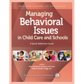 Managing Behavioral Issues in Child Care and Schools: A Quick Reference Guide
