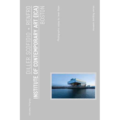 Diller Scofidio + Renfro: Institute of Contemporary Art (ICA) Boston