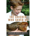 The Chicken Who Saved Us: The Remarkable Story of Andrew and Frightful