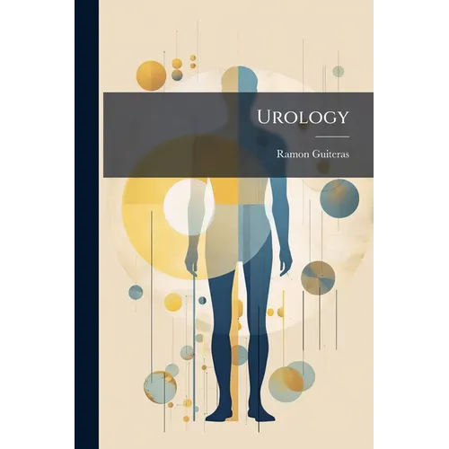 Urology: The Diseases of the Urinary Tract in Men and Women, a Book for Practitioners and Students