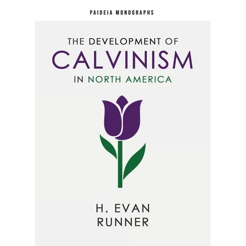 The Development of Calvinism in North America