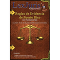 Reglas de Evidencia de Puerto Rico con Anotaciones.: Ley Núm. 46 de 30 de julio de 2009, según enmendadas con Anotaciones.
