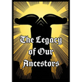 The Legacy of Our Ancestors