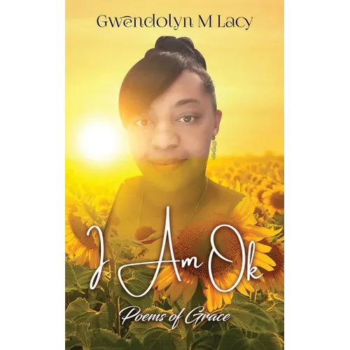 I Am Ok: Poems of Grace