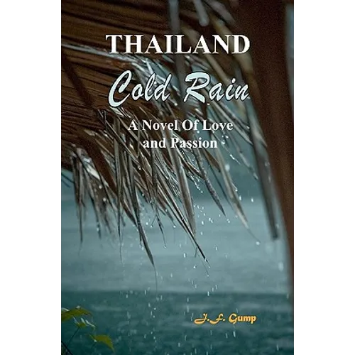Thailand - Cold Rain: A Novel Of Love And Passion