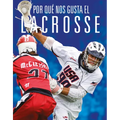 Por Qué Nos Gusta El Lacrosse