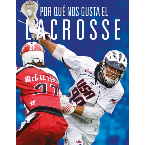 Por Qué Nos Gusta El Lacrosse