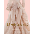 Dressed: Fashionable Dress in Aotearoa New Zealand 1840 to 1910