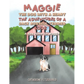 Maggie, the Dog with a Heart: The Adventures of a Jack Russell Terrier, Book 2