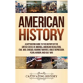 American History: A Captivating Guide to the History of the United States of America, American Revolution, Civil War, Chicago, Roaring Twenties, Great