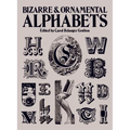 Bizarre and Ornamental Alphabets