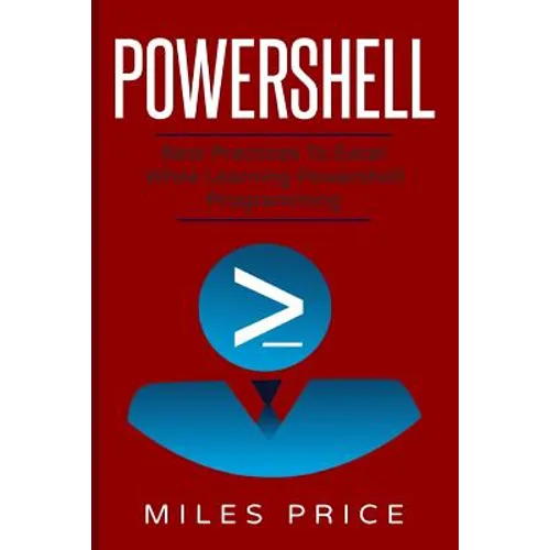 PowerShell: Best Practices to Excel While Learning PowerShell Programming