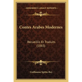 Contes Arabes Modernes: Recueillis Et Traduits (1883)