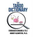 The Taboo Dictionary: Forbidden Ground A to Z