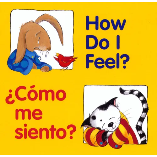 How Do I Feel?/¿Cómo Me Siento?: Bilingual English-Spanish