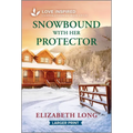 Snowbound with Her Protector: An Uplifting Inspirational Romance