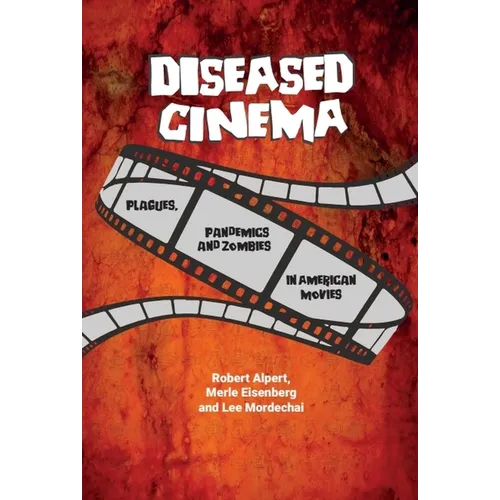 Diseased Cinema: Plagues, Pandemics and Zombies in American Movies