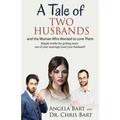 A Tale of Two Husbands and the Woman Who Wanted to Love Them