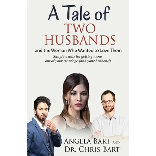 A Tale of Two Husbands and the Woman Who Wanted to Love Them