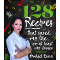 128 Recipes That Saved My Life...or at Least My Dinner