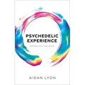 Psychedelic Experience: Revealing the Mind