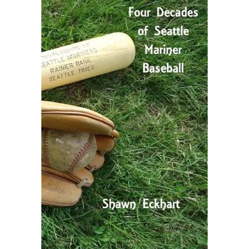 Four Decades of Seattle Mariner Baseball