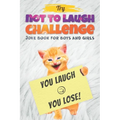 Try Not to Laugh Challenge - Joke Book For Boys And Girls: (Fun Gifts and Stocking Stuffers for Kids 6, 7, 8, 9, 10, 11 and 12 Years Old)