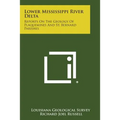 Lower Mississippi River Delta: Reports on the Geology of Plaquemines and St. Bernard Parishes