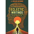 Eclectic Writings: Man's Strategy for Faith and Elevated Thoughts of Life (Latest Edition)