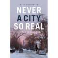 Never a City So Real: A Walk in Chicago