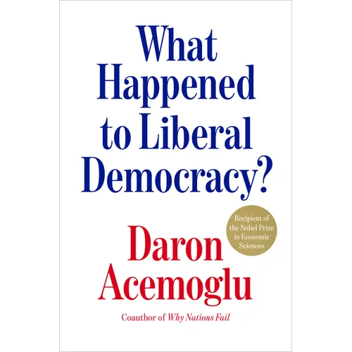 What Happened to Liberal Democracy?: Remaking a Politics of Shared Prosperity