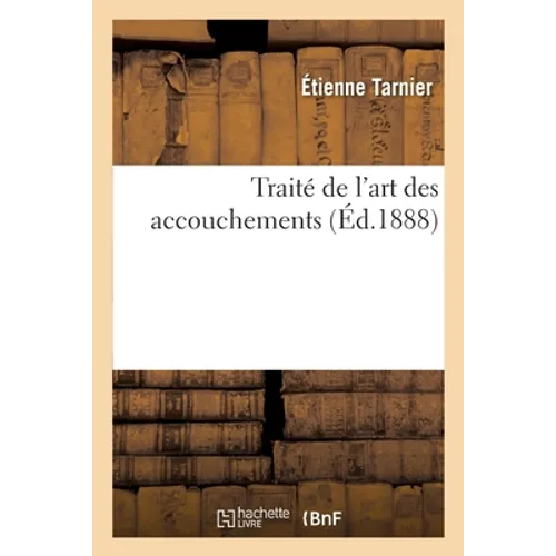 Traité de l'Art Des Accouchements