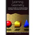 Learning Geometry: A Quick Guide to Understanding the Basic Geometrical Concepts