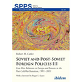 Soviet and Post-Soviet Russian Foreign Policies III: East-West Relations in Europe and Eurasia in the Post-Cold War Transition, 1991-2001