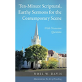 Ten-Minute Scriptural, Earthy Sermons for the Contemporary Scene