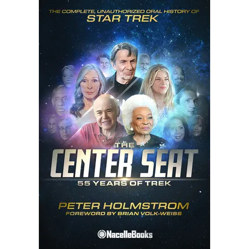 The Center Seat - 55 Years of Trek: Subtitle the Complete, Unauthorized Oral History of Star Trek