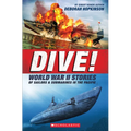 Dive! World War II Stories of Sailors & Submarines in the Pacific (Scholastic Focus)