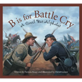 B Is for Battle Cry: A Civil War Alphabet