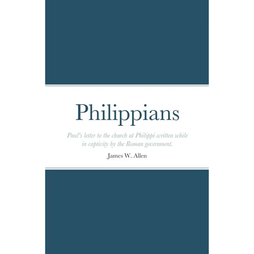 Philippians: Paul's letter to the church at Philippi written while in captivity by the Roman government.