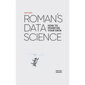 Roman's Data Science How to monetize your data