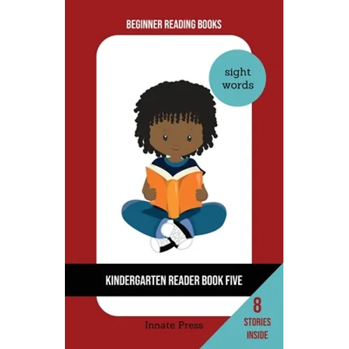 Kindergarten Reader Book Five: Sight Word Focus