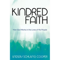 Kindred Faith: How God Works in the Lives of His People