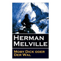 Moby Dick oder Der Wal: Ein Klassiker der Weltlitteratur und das beliebteste Seeabenteuer
