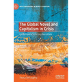 The Global Novel and Capitalism in Crisis: Contemporary Literary Narratives