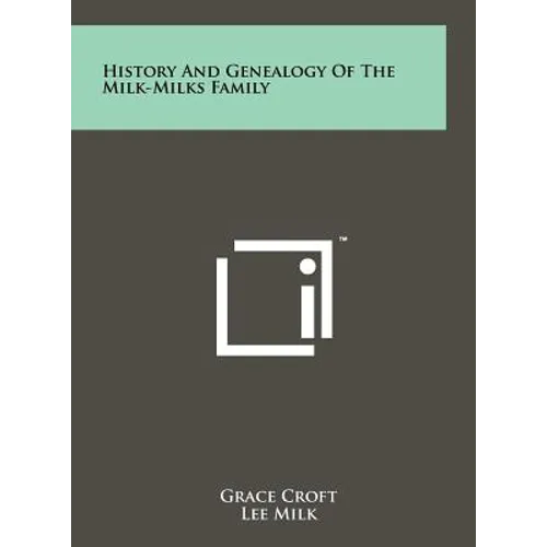 History and Genealogy of the Milk-Milks Family