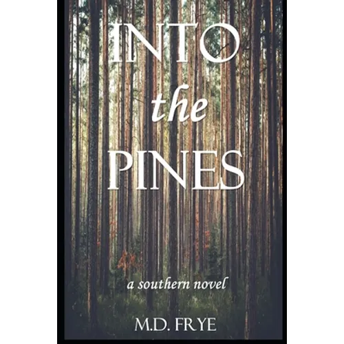 Into the Pines: A Southern Novel