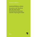 Versuche in der Theodicée über die Güte Gottes, die Freiheit des Menschen und den Ursprung des Übels: Philosophische Werke Band 4